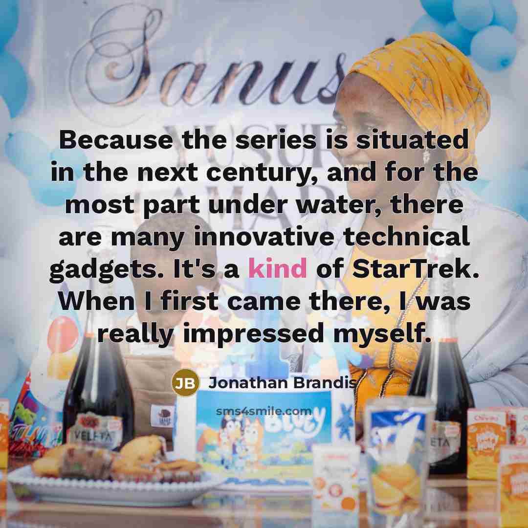 “Because the series is situated in the next century, and…” quote by Jonathan Brandis