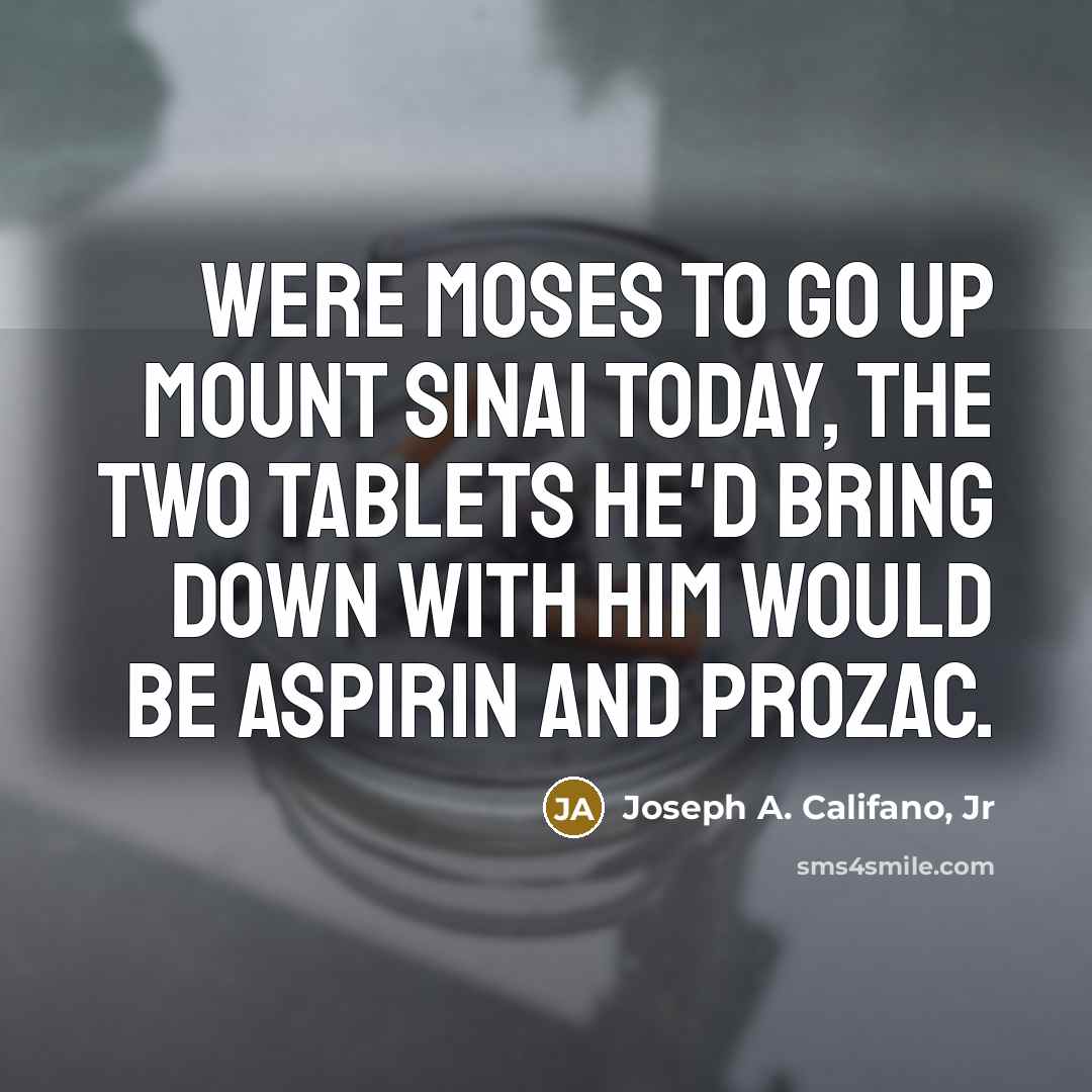 “Were Moses to go up Mount Sinai today, the two…” quote by Joseph A. Califano, Jr
