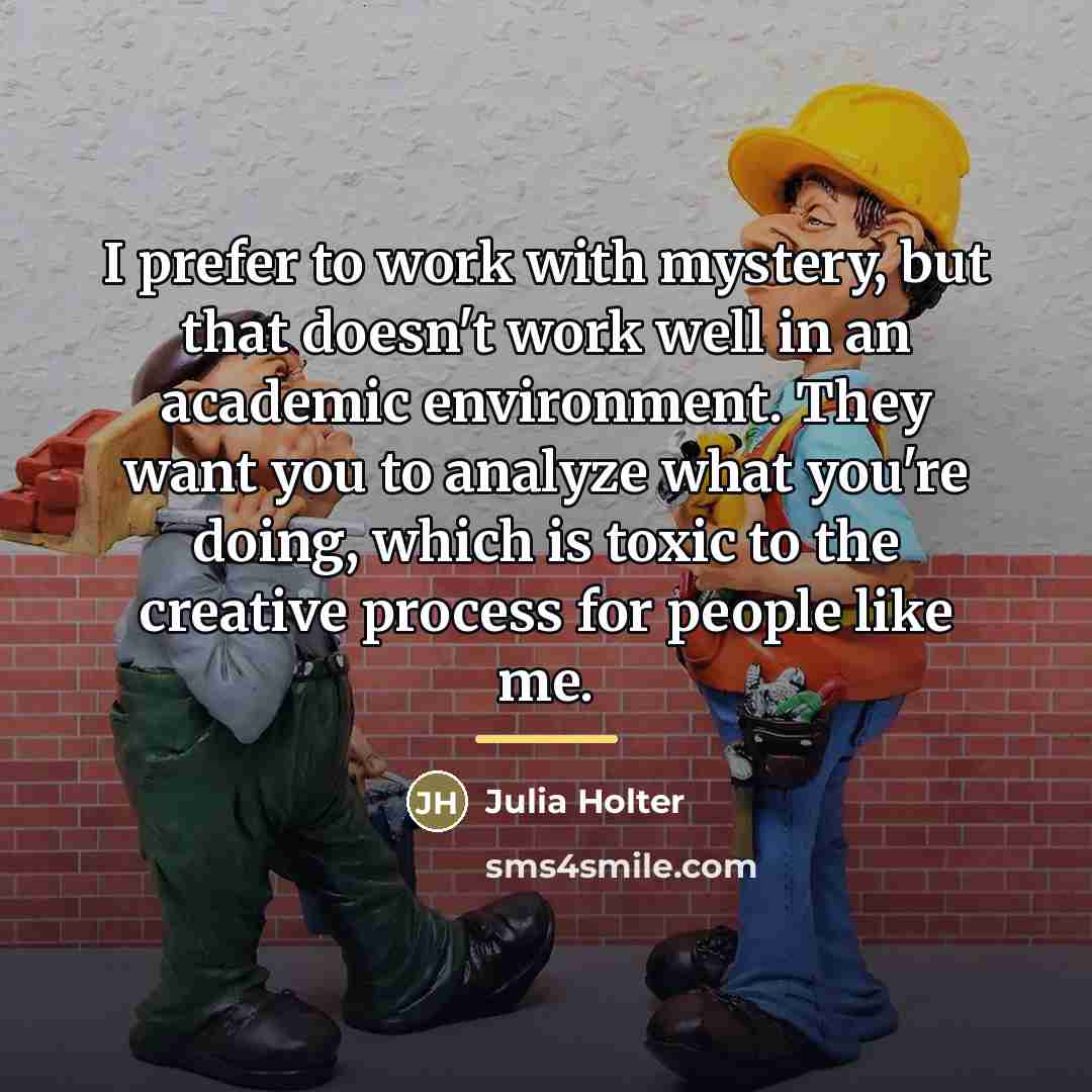 “I prefer to work with mystery, but that doesn't work…” quote by Julia Holter