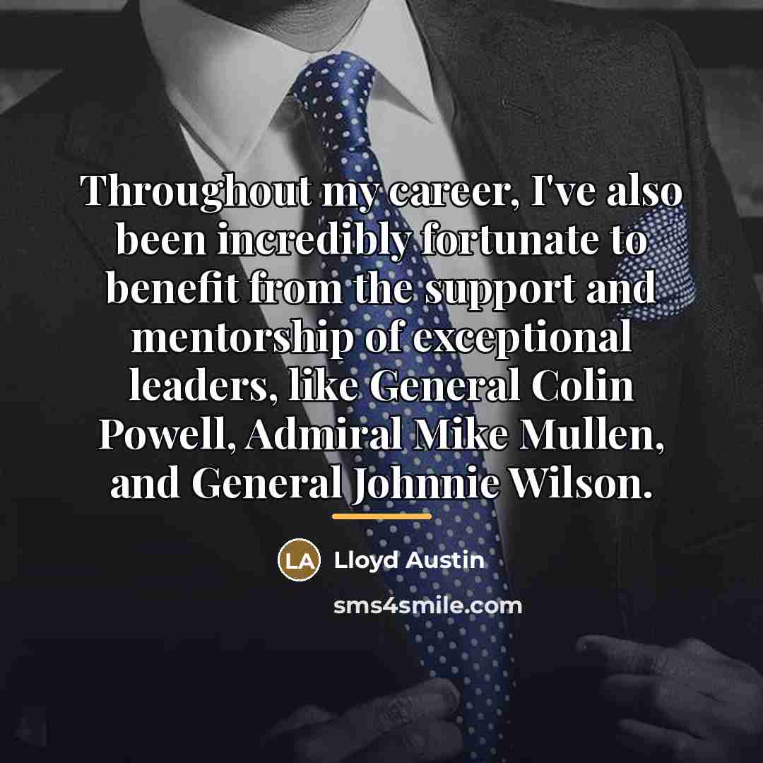 “Throughout my career, I've also been incredibly fortunate to benefit…” quote by Lloyd Austin
