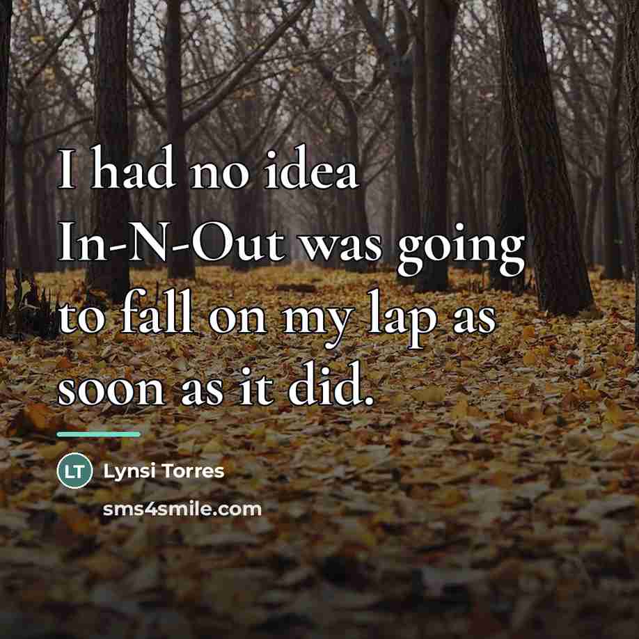 “I had no idea In-N-Out was going to fall on…” quote by Lynsi Torres