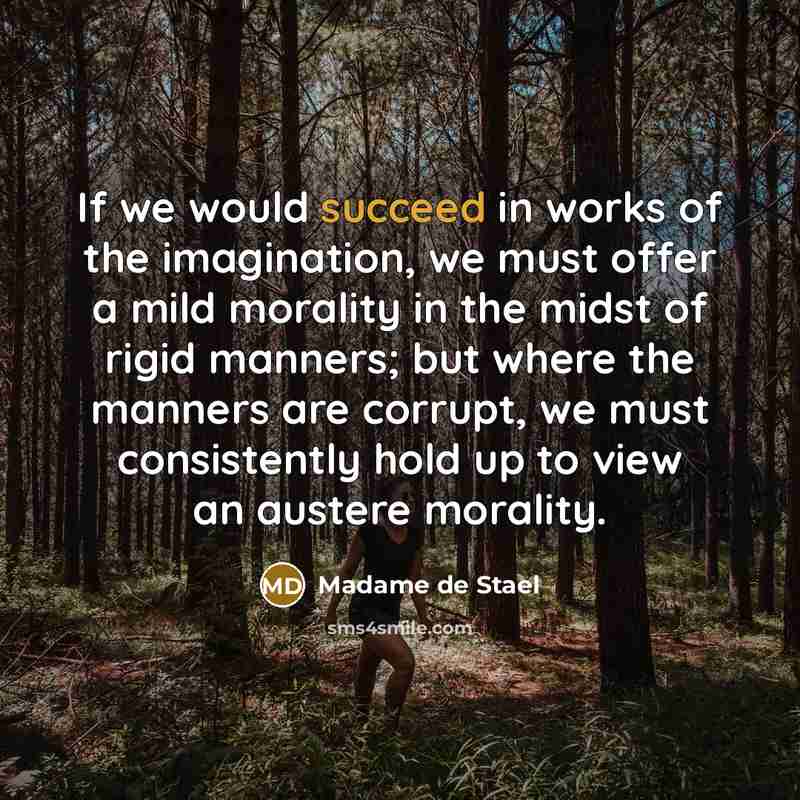 “If we would succeed in works of the imagination, we…” quote by Madame de Stael