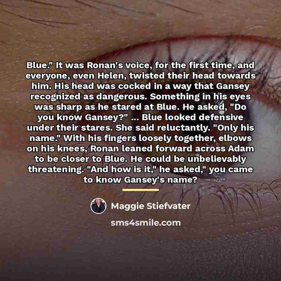 “Blue." It was Ronan's voice, for the first time, and…” quote by Maggie Stiefvater
