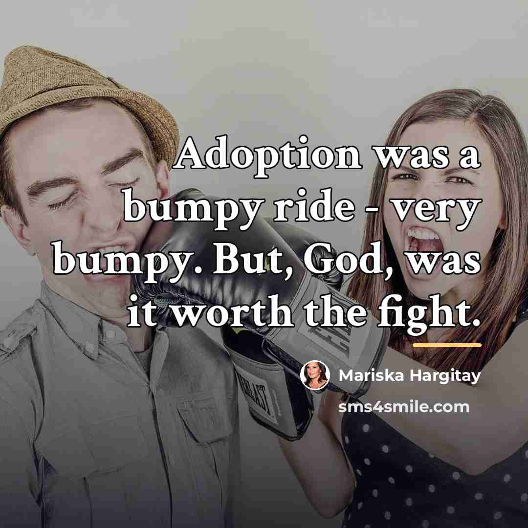 “Adoption was a bumpy ride - very bumpy. But, God,…” quote by Mariska Hargitay