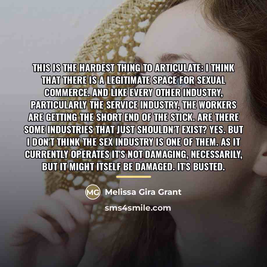 “This is the hardest thing to articulate: I think that…” quote by Melissa Gira Grant