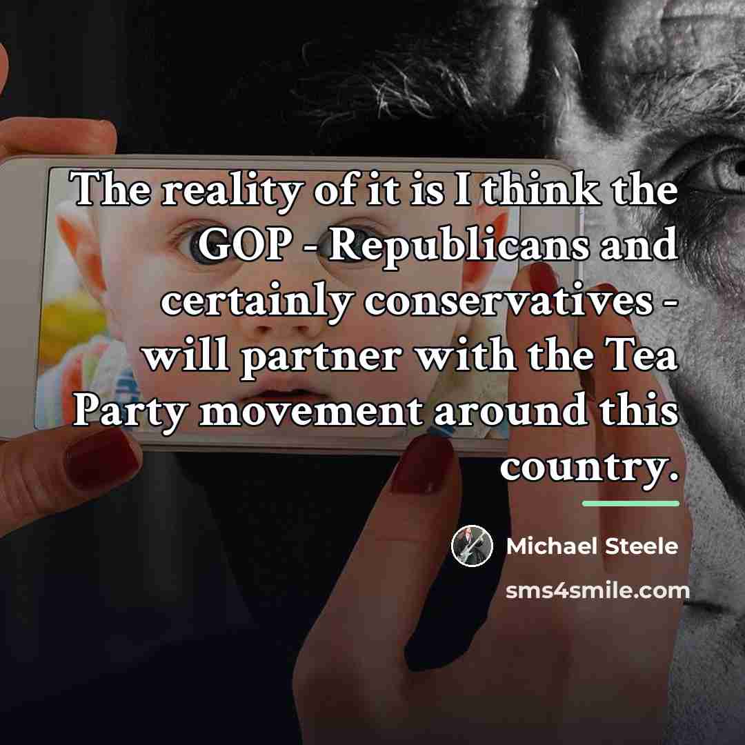 “The reality of it is I think the GOP -…” quote by Michael Steele