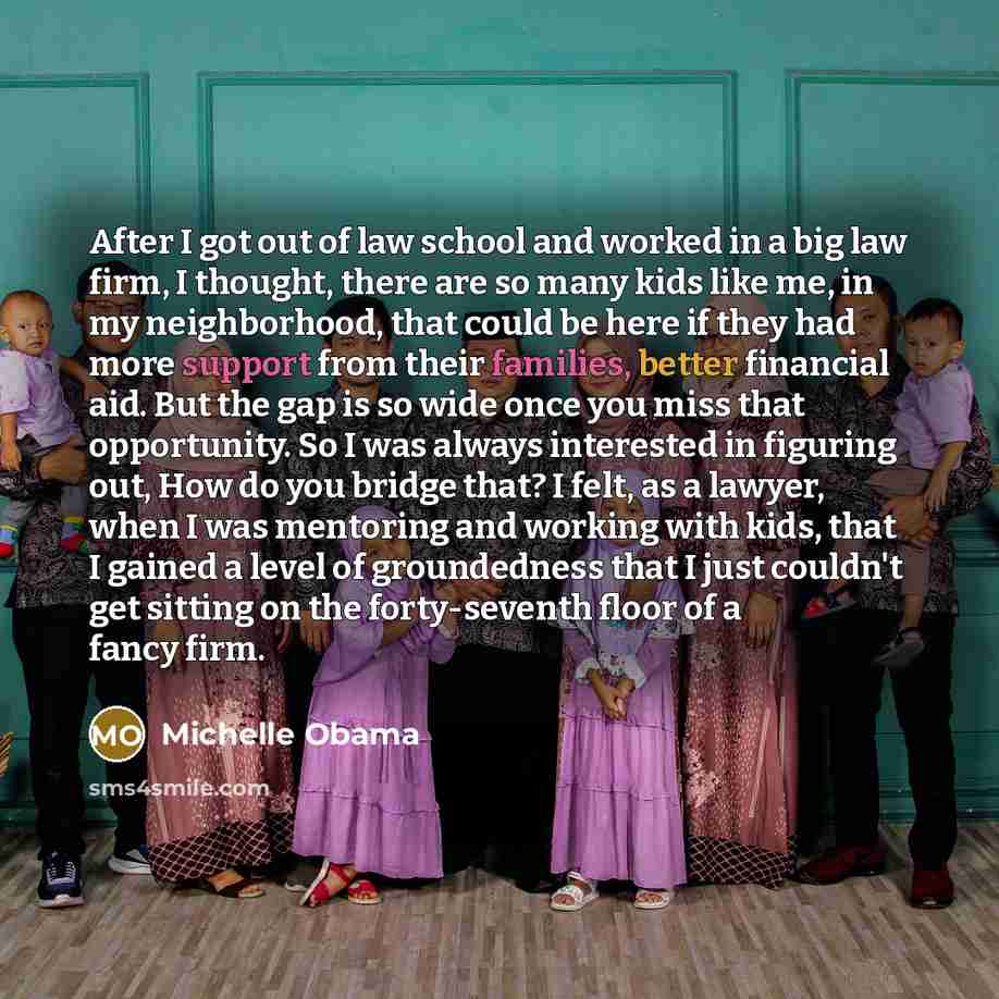 “After I got out of law school and worked in…” quote by Michelle Obama