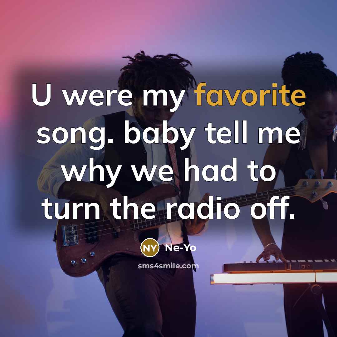 “U were my favorite song. baby tell me why we…” quote by Ne-yo
