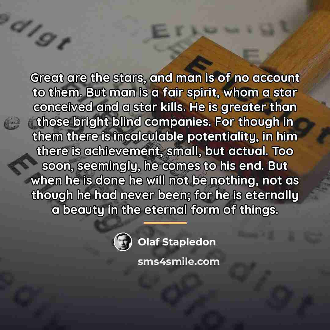 “Great are the stars, and man is of no account…” quote by Olaf Stapledon
