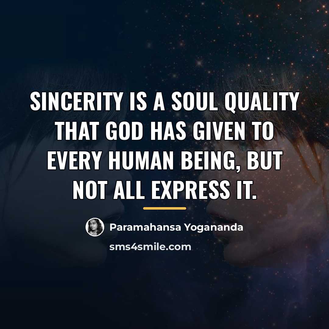 “Sincerity is a soul quality that God has given to…” quote by Paramahansa Yogananda