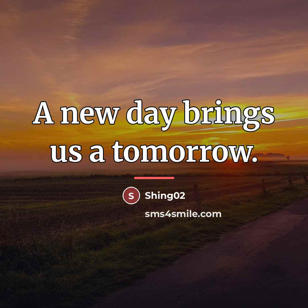 “A new day brings us a tomorrow.…” quote by Shing02