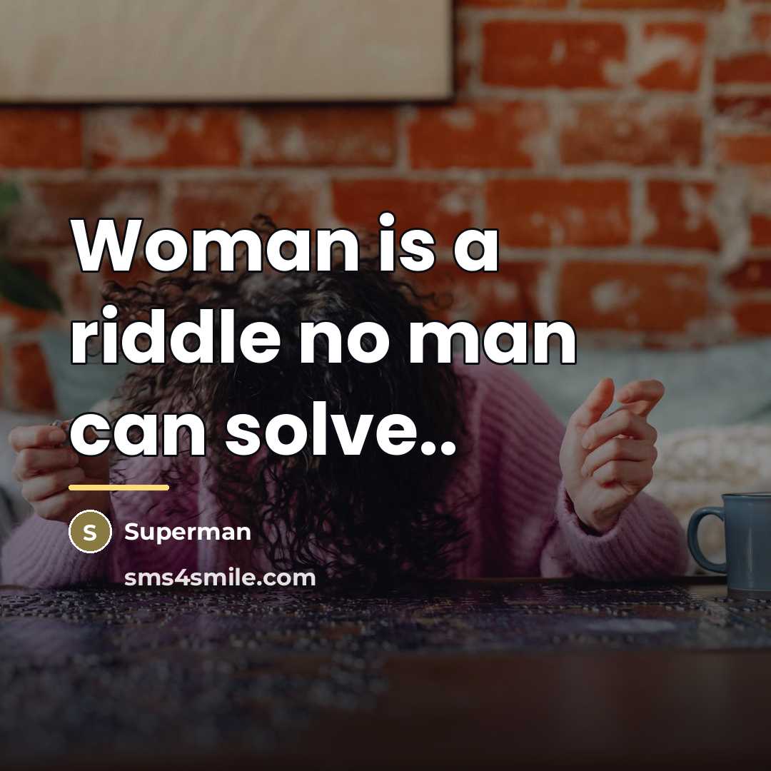 “Woman is a riddle no man can solve..…” quote by Superman