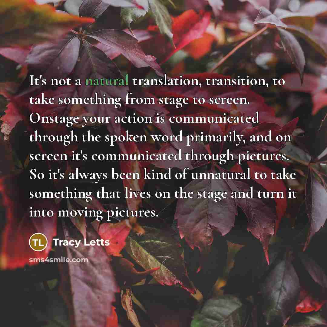 “It's not a natural translation, transition, to take something from…” quote by Tracy Letts