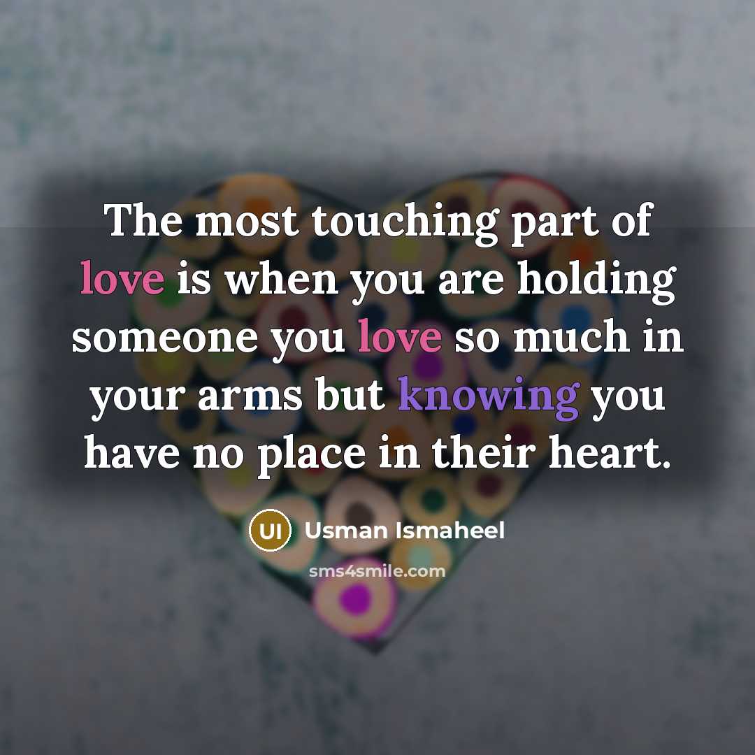 “The most touching part of love is when you are…” quote by Usman Ismaheel