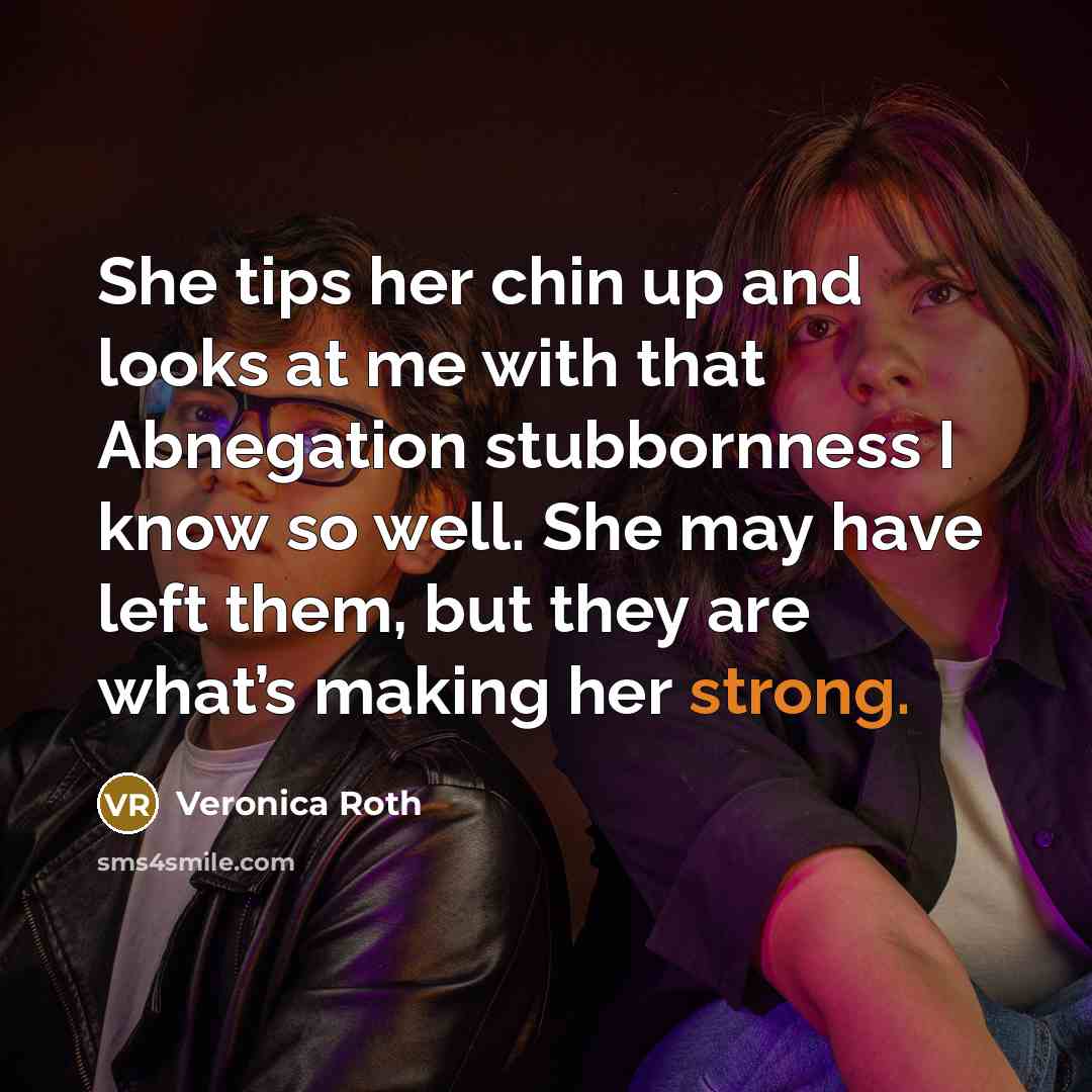 “She tips her chin up and looks at me with…” quote by Veronica Roth