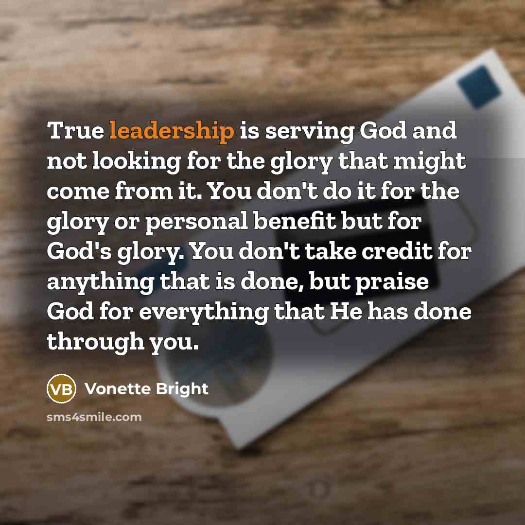 “True leadership is serving God and not looking for the…” quote by Vonette Bright