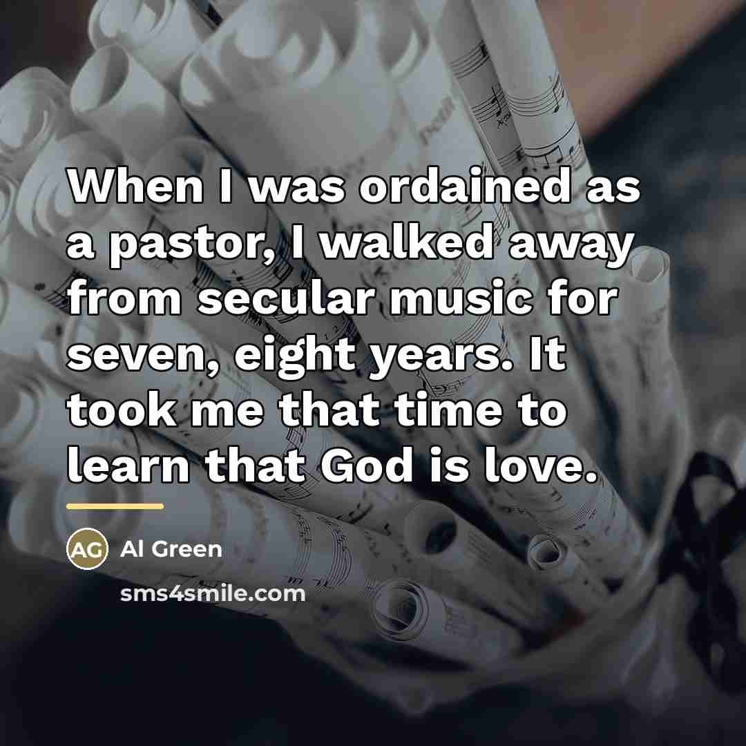 “When I was ordained as a pastor, I walked away…” quote by Al Green
