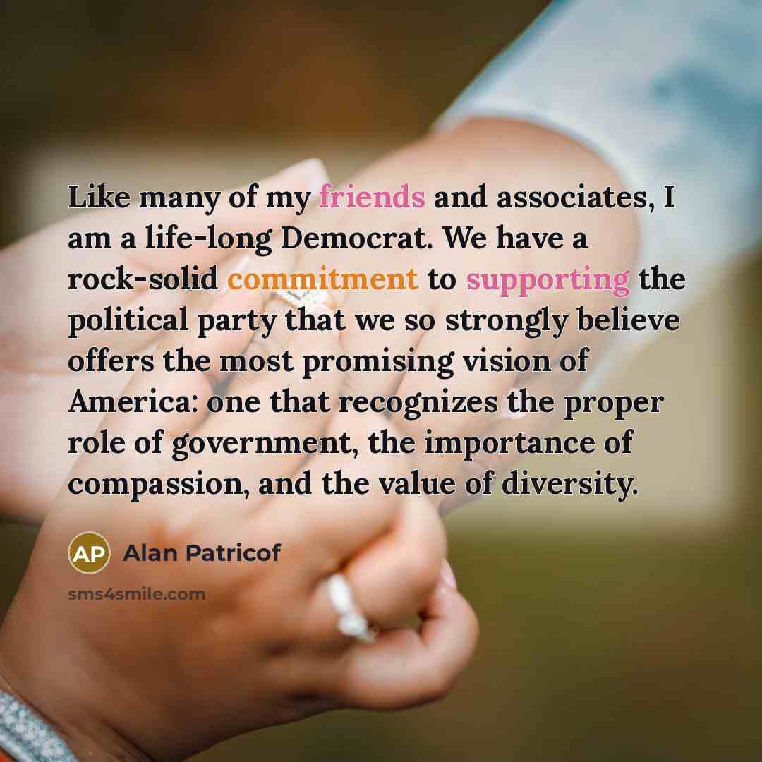 “Like many of my friends and associates, I am a…” quote by Alan Patricof