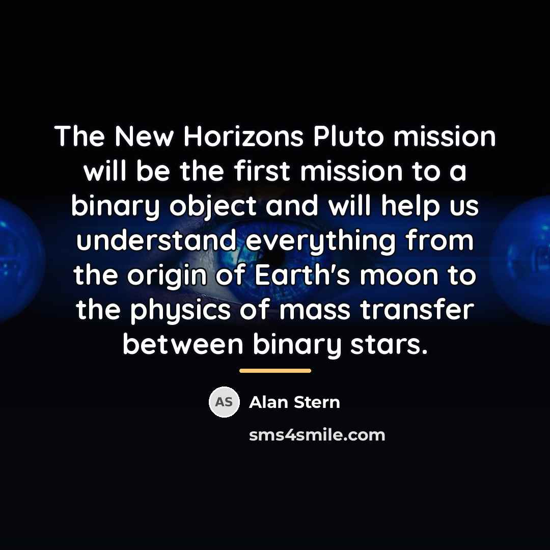 “The New Horizons Pluto mission will be the first mission…” quote by Alan Stern