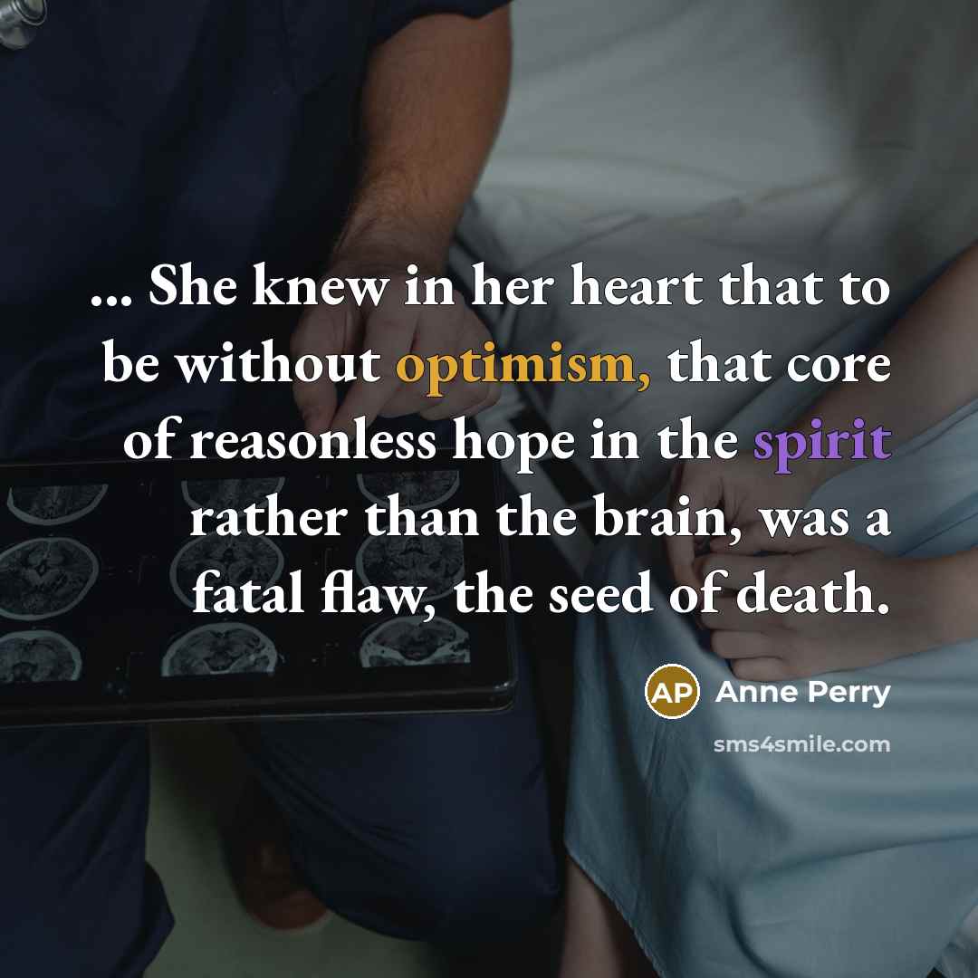 “... She knew in her heart that to be without…” quote by Anne Perry