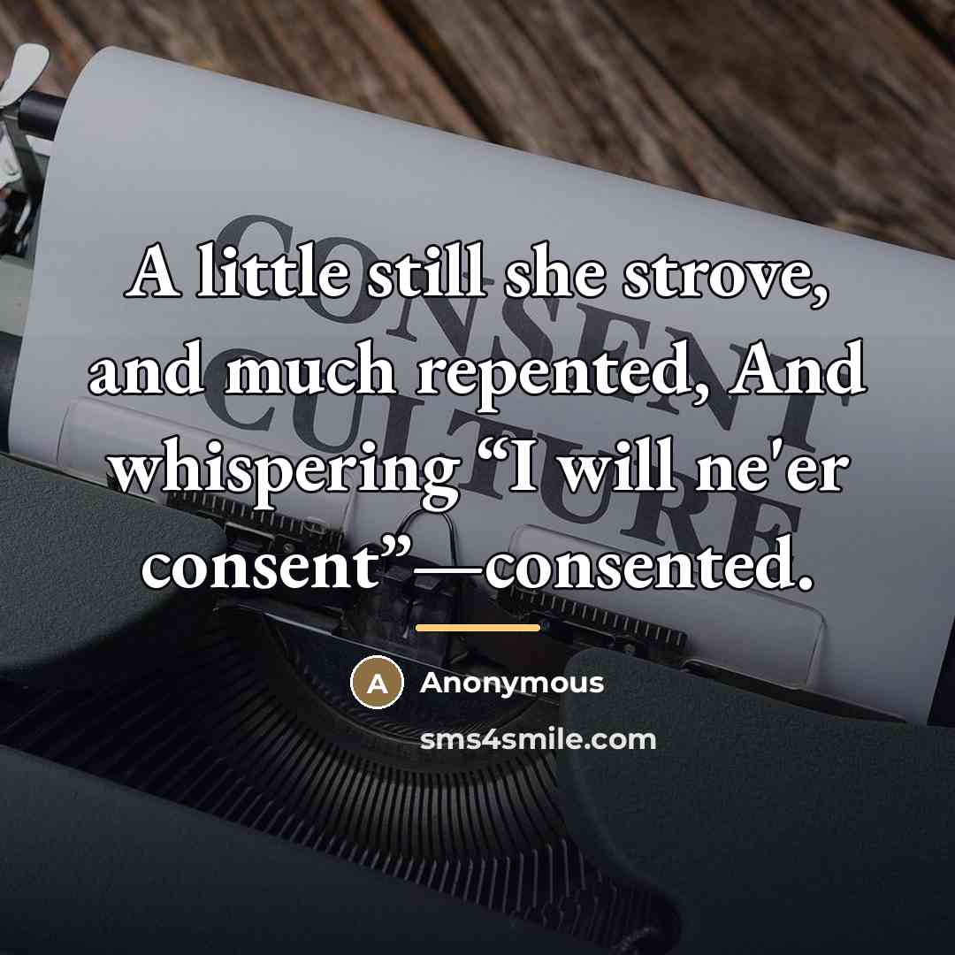 “A little still she strove, and much repented, And whispering…” quote by Anonymous