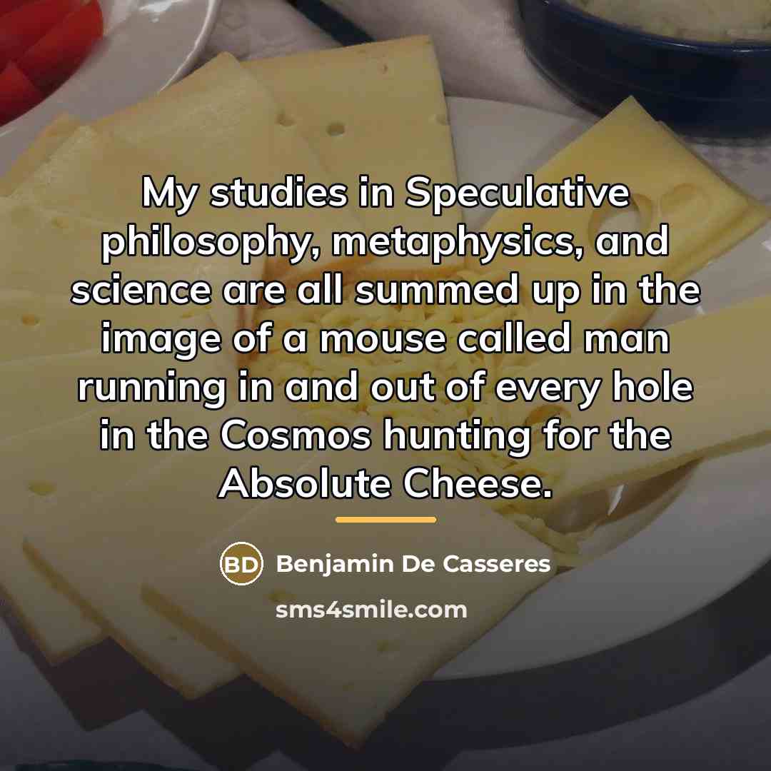 “My studies in Speculative philosophy, metaphysics, and science are all…” quote by Benjamin De Casseres