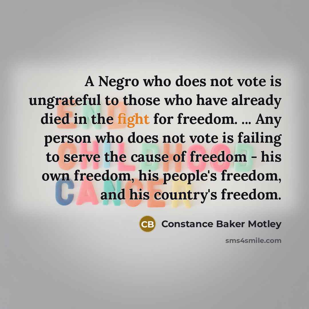“A Negro who does not vote is ungrateful to those…” quote by Constance Baker Motley