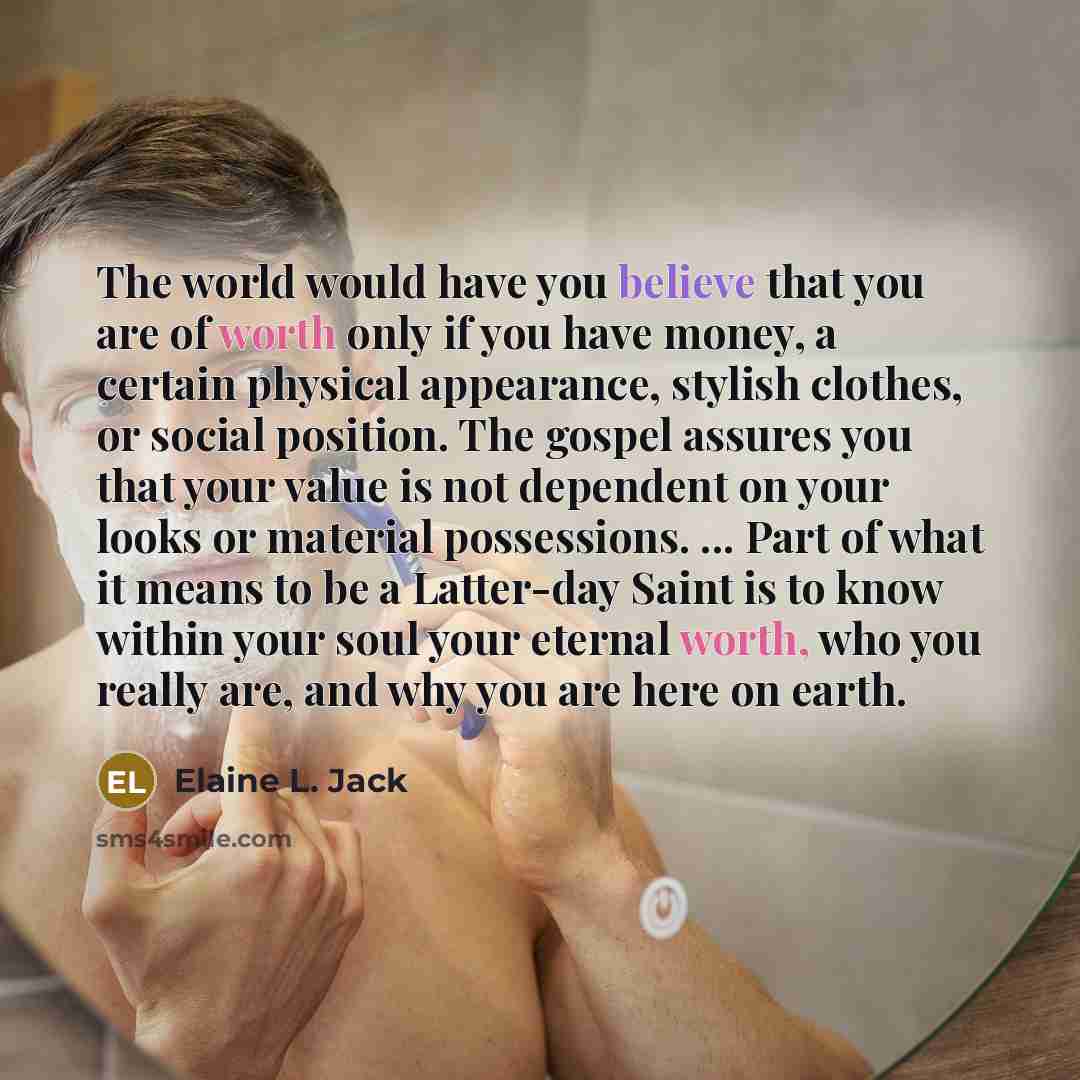 “The world would have you believe that you are of…” quote by Elaine L. Jack