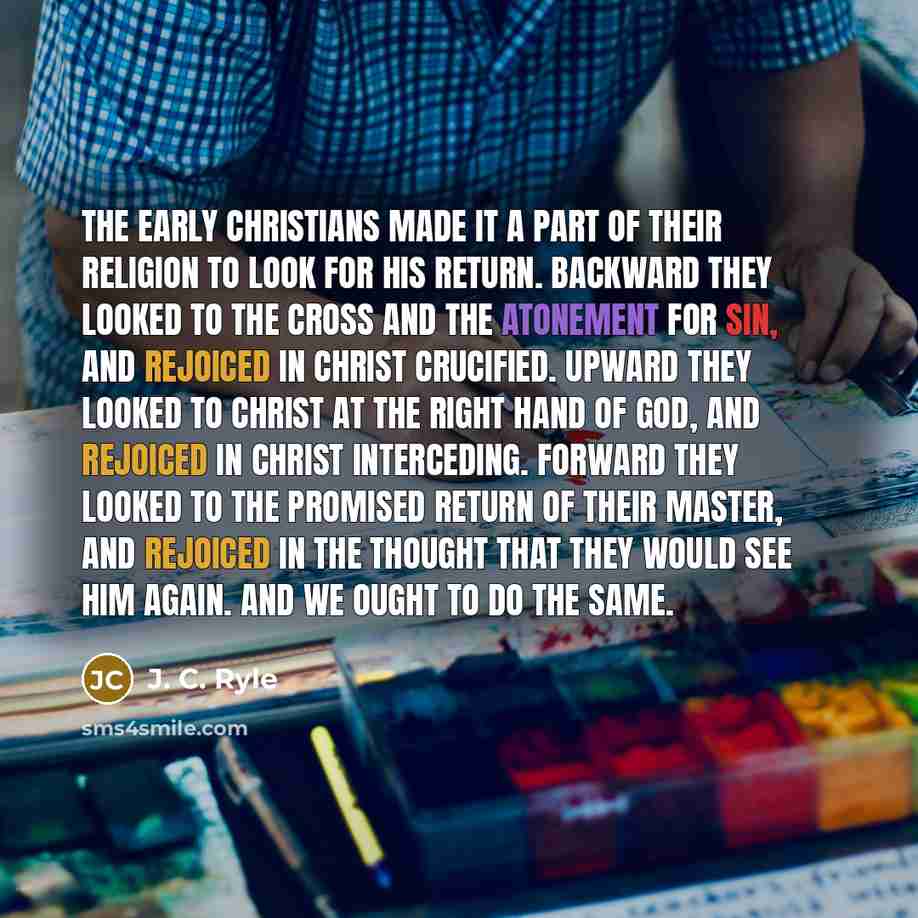 “The early Christians made it a part of their religion…” quote by J. C. Ryle