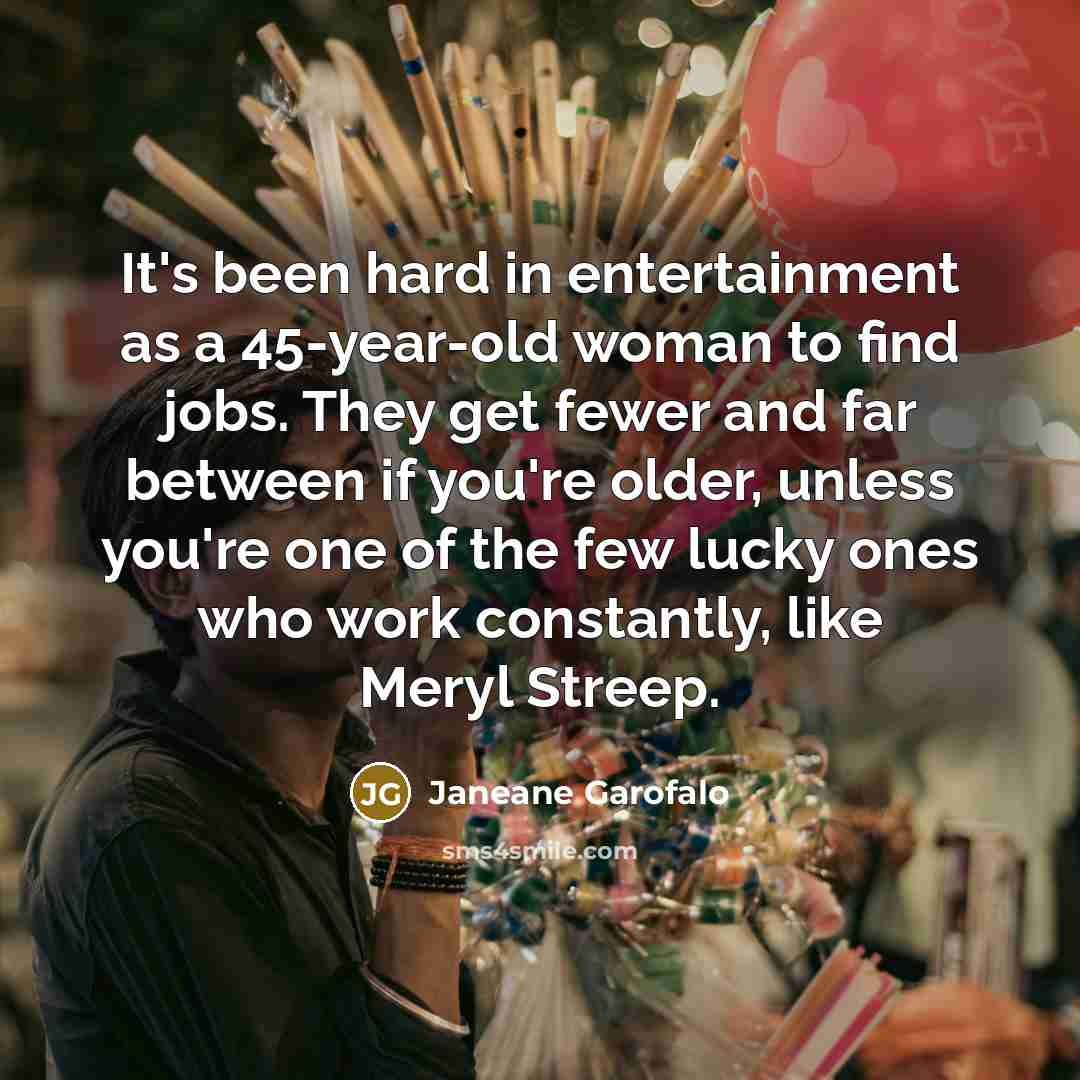 “It's been hard in entertainment as a 45-year-old woman to…” quote by Janeane Garofalo