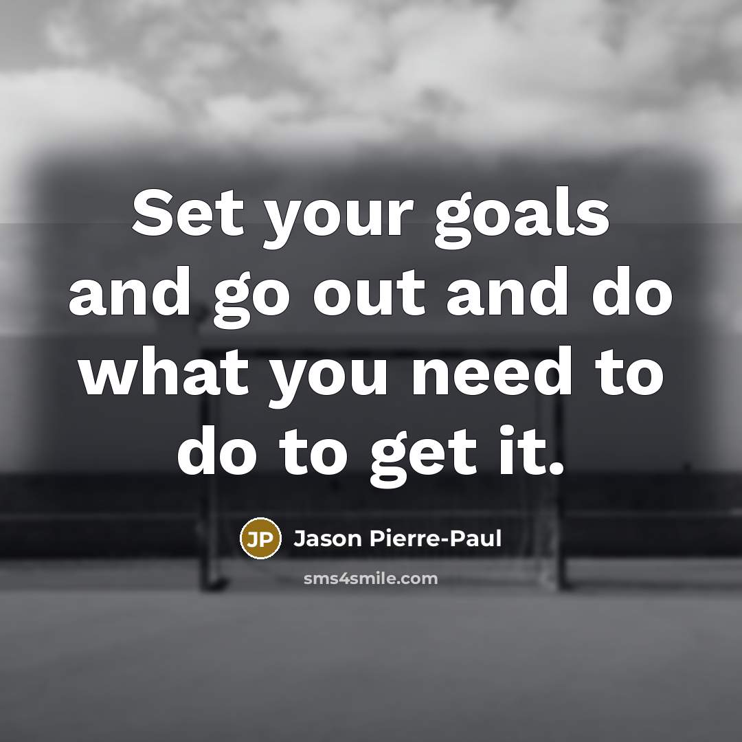 “Set your goals and go out and do what you…” quote by Jason Pierre-Paul