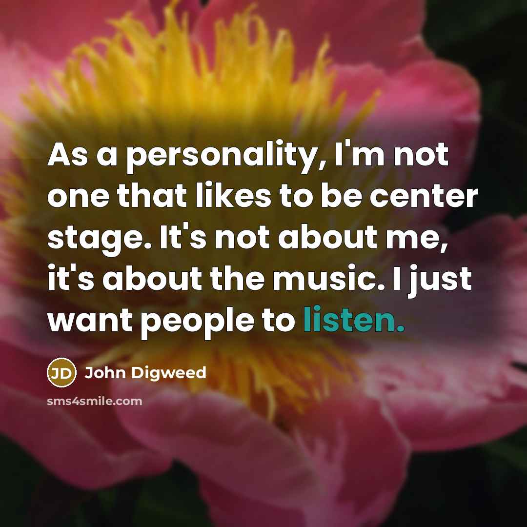 “As a personality, I'm not one that likes to be…” quote by John Digweed