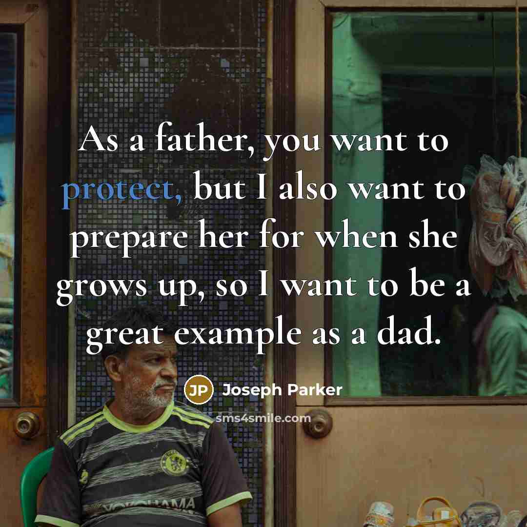 “As a father, you want to protect, but I also…” quote by Joseph Parker