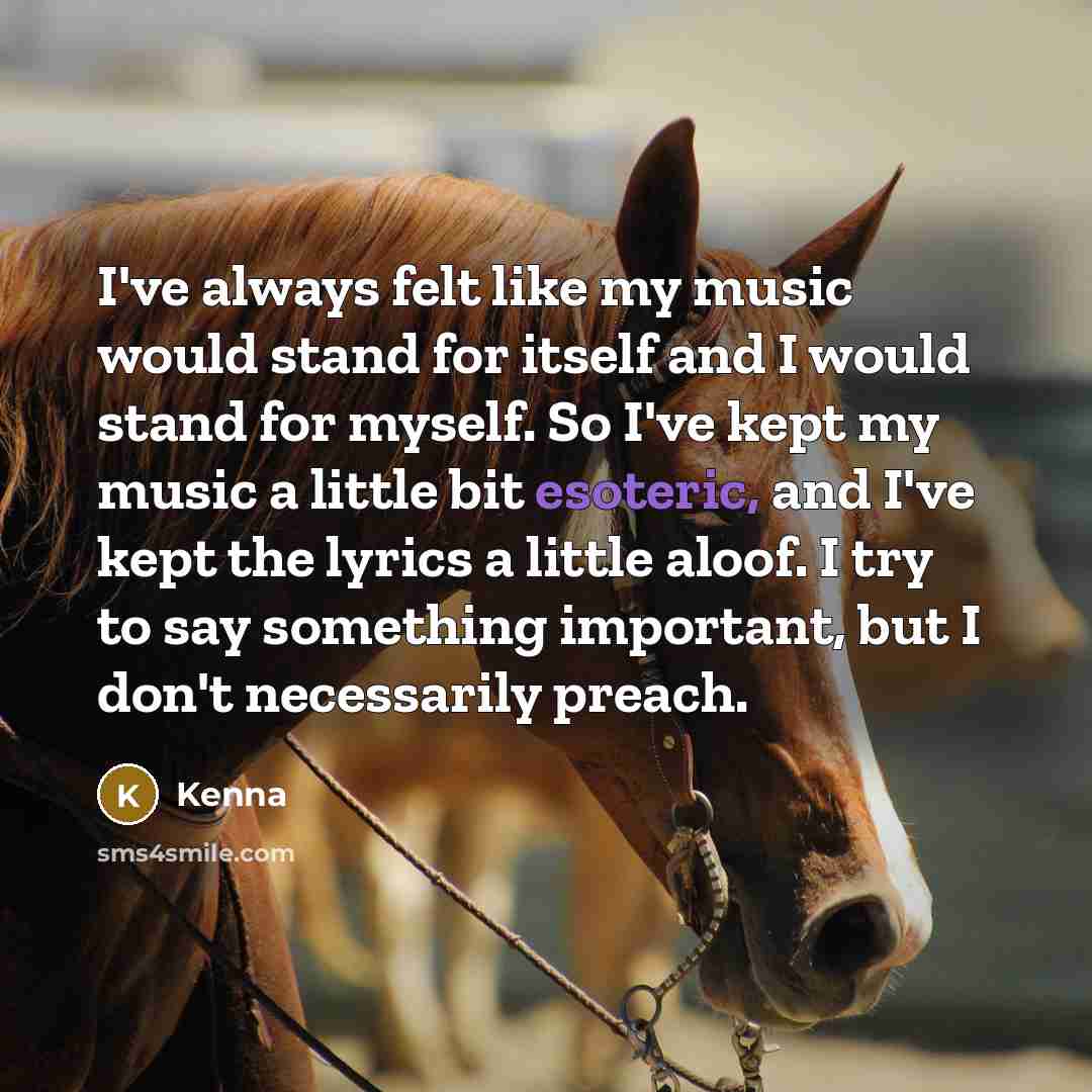 “I've always felt like my music would stand for itself…” quote by Kenna