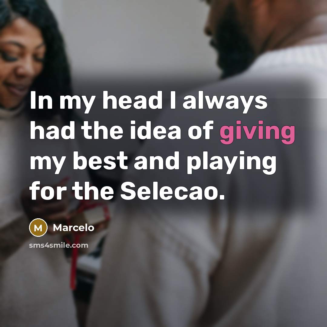 “In my head I always had the idea of giving…” quote by Marcelo