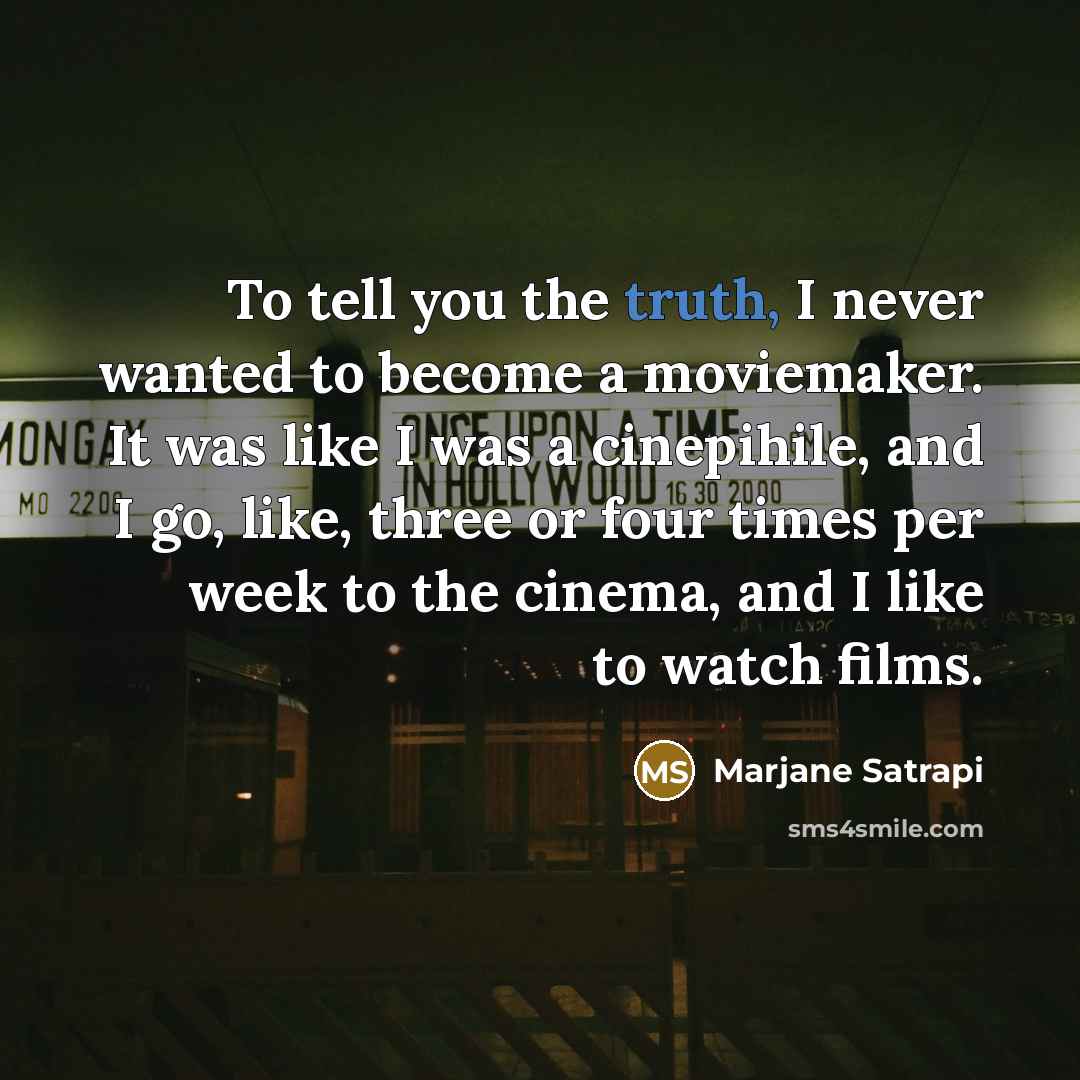 “To tell you the truth, I never wanted to become…” quote by Marjane Satrapi