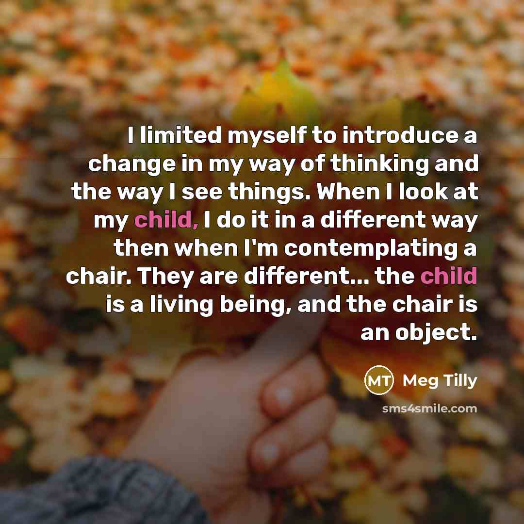 “I limited myself to introduce a change in my way…” quote by Meg Tilly