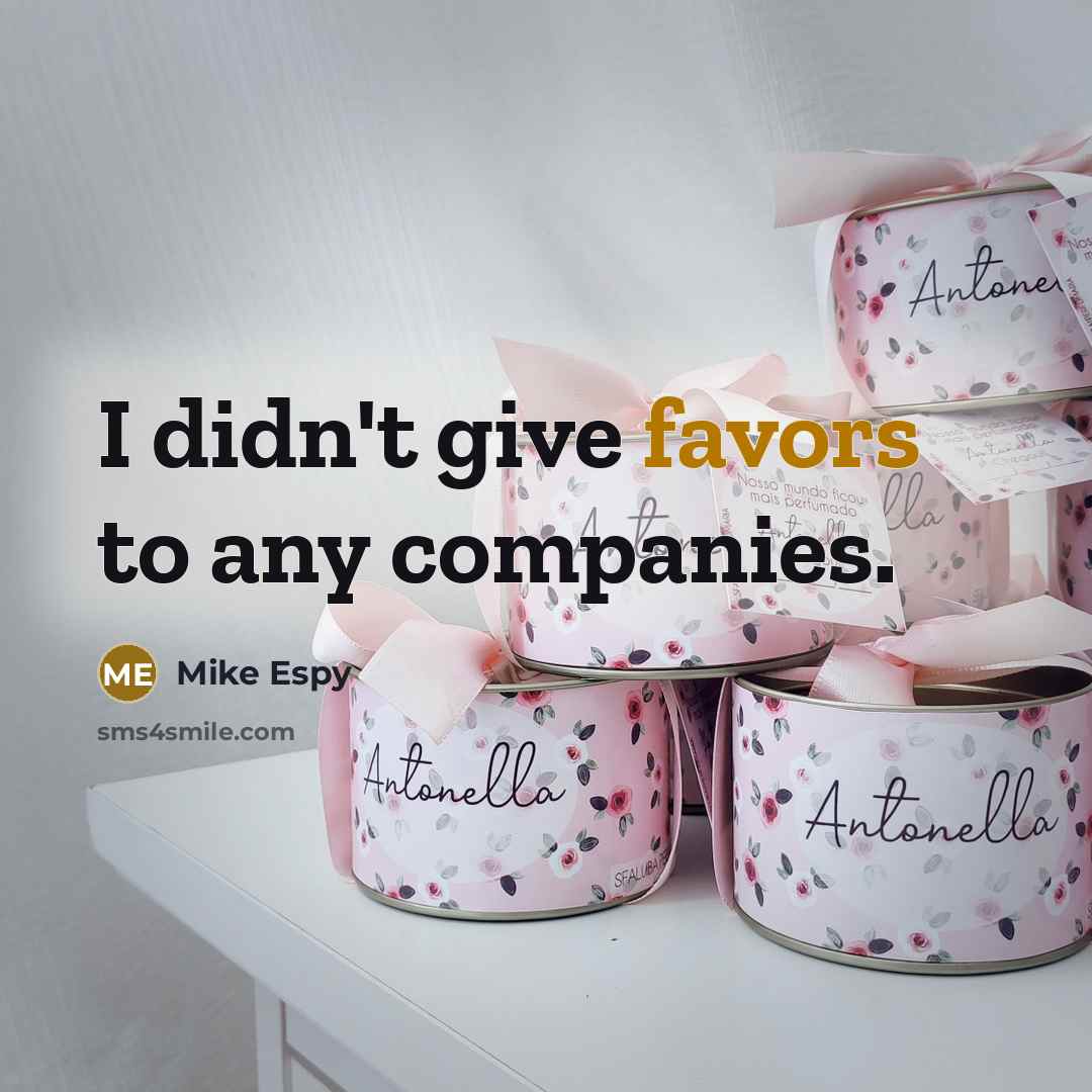 “I didn't give favors to any companies.…” quote by Mike Espy