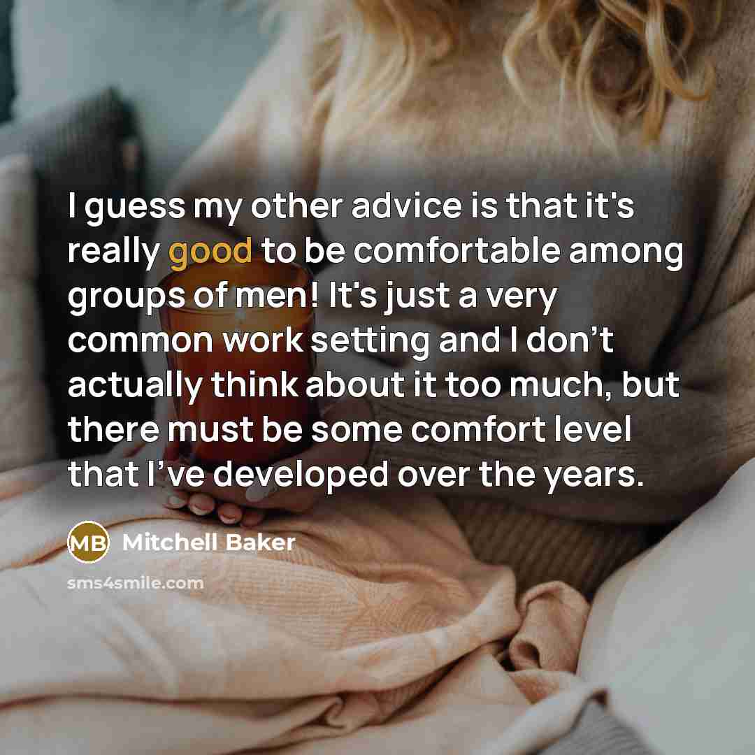 “I guess my other advice is that it's really good…” quote by Mitchell Baker