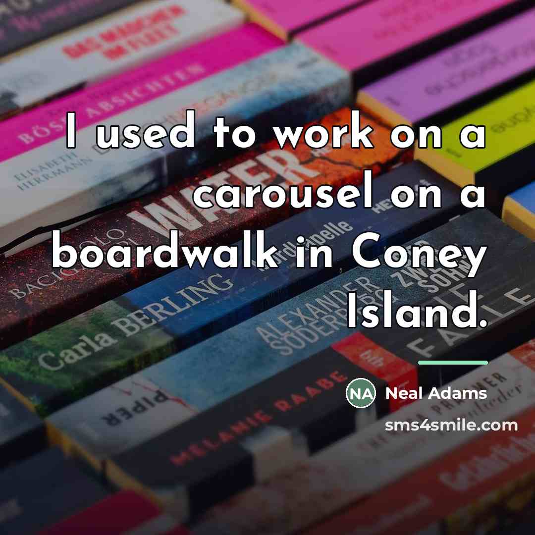 “I used to work on a carousel on a boardwalk…” quote by Neal Adams