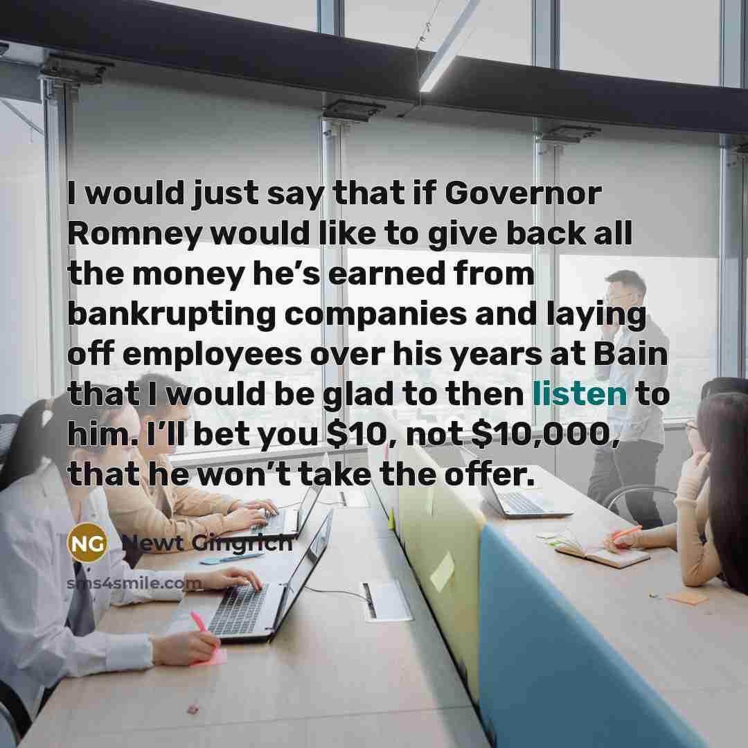 “I would just say that if Governor Romney would like…” quote by Newt Gingrich