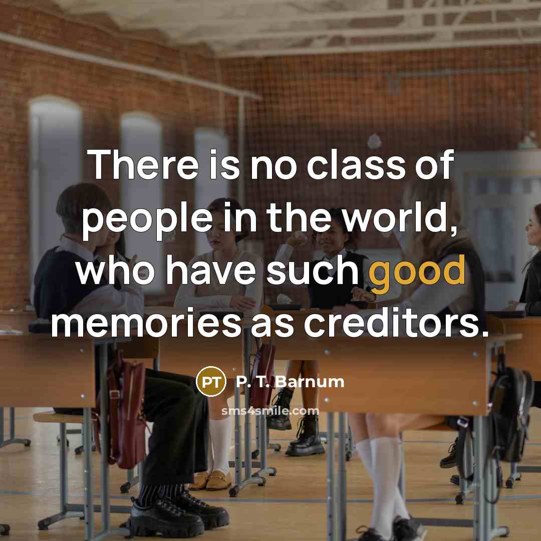“There is no class of people in the world, who…” quote by P. T. Barnum