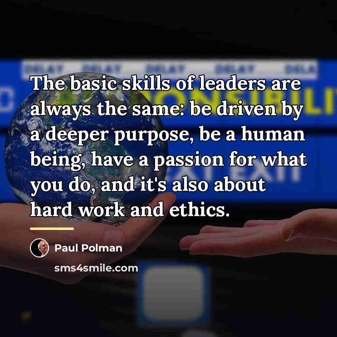 “The basic skills of leaders are always the same: be…” quote by Paul Polman