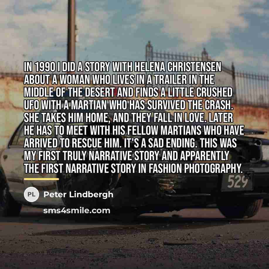 “In 1990 I did a story with Helena Christensen about…” quote by Peter Lindbergh