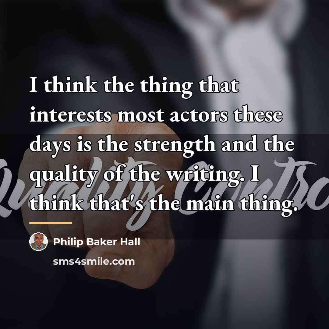 “I think the thing that interests most actors these days…” quote by Philip Baker Hall