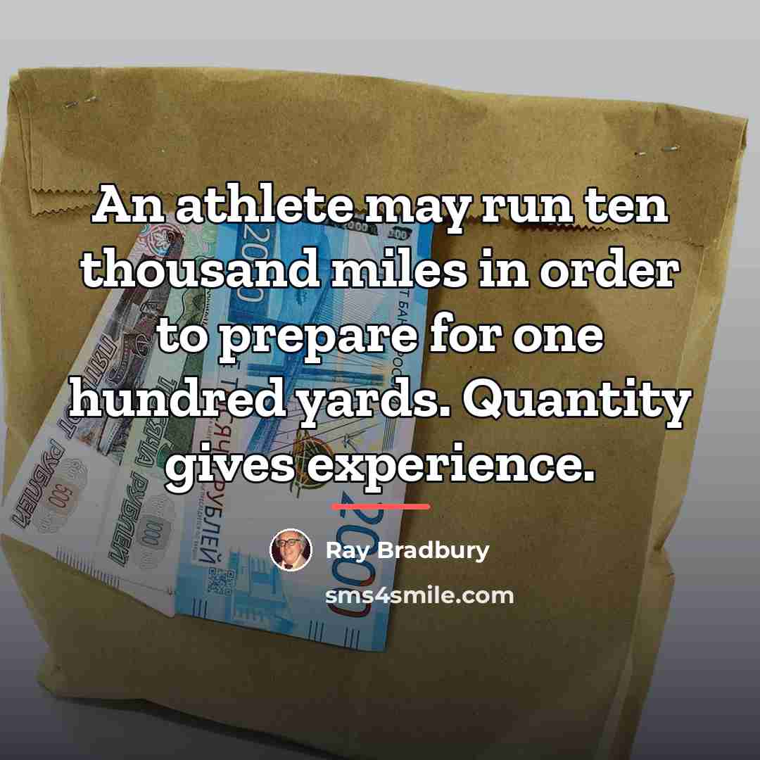 “An athlete may run ten thousand miles in order to…” quote by Ray Bradbury
