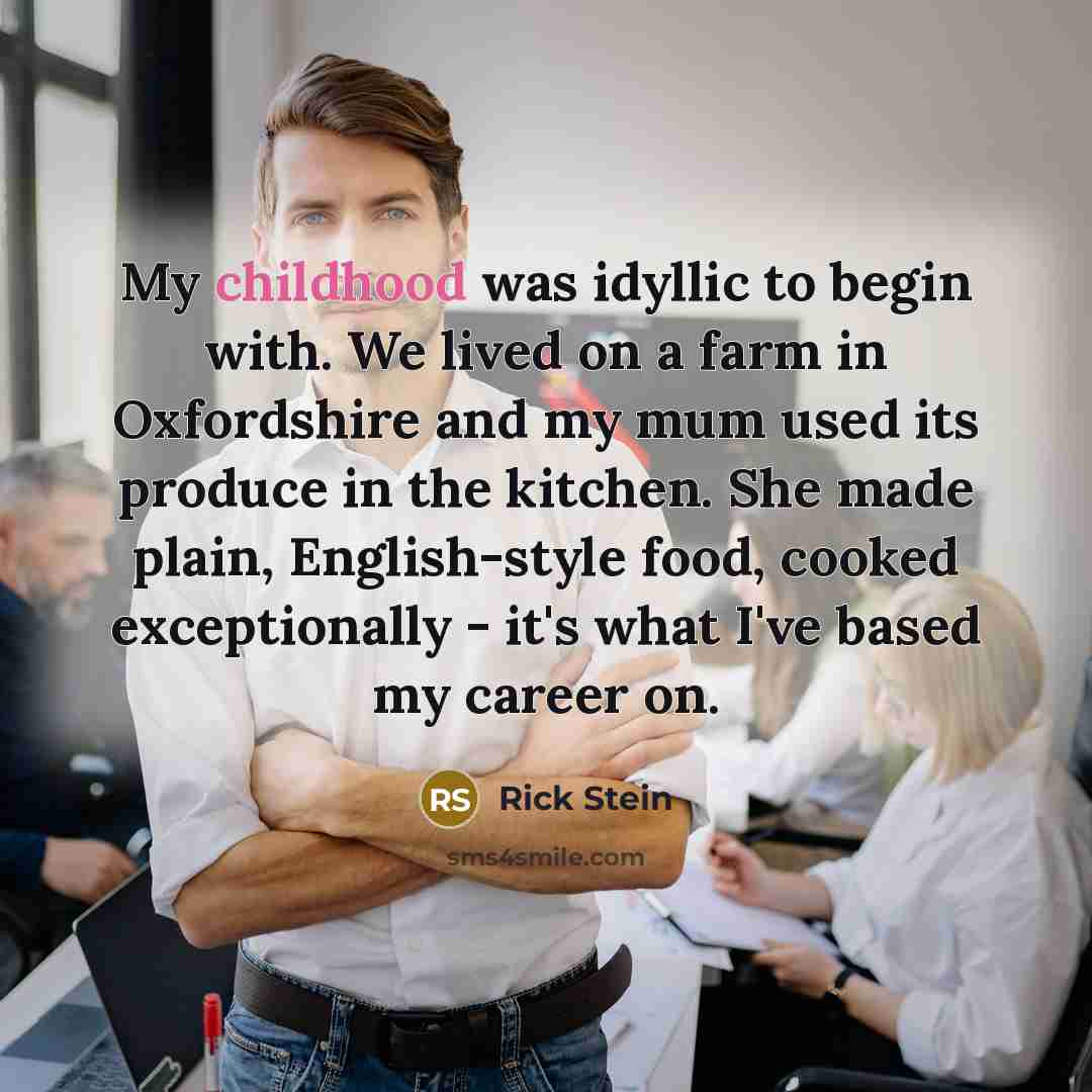 “My childhood was idyllic to begin with. We lived on…” quote by Rick Stein
