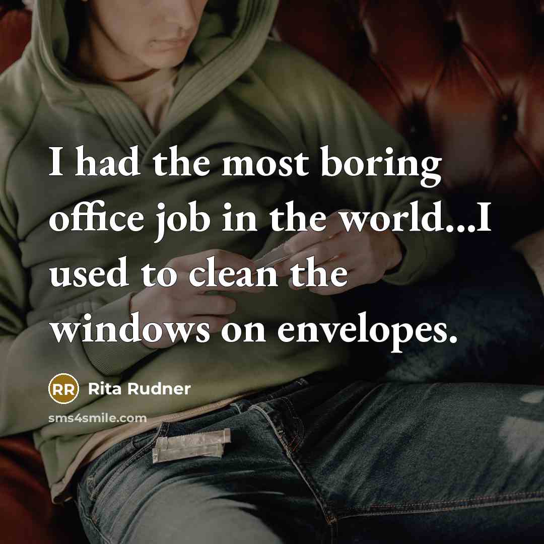 “I had the most boring office job in the world...I…” quote by Rita Rudner