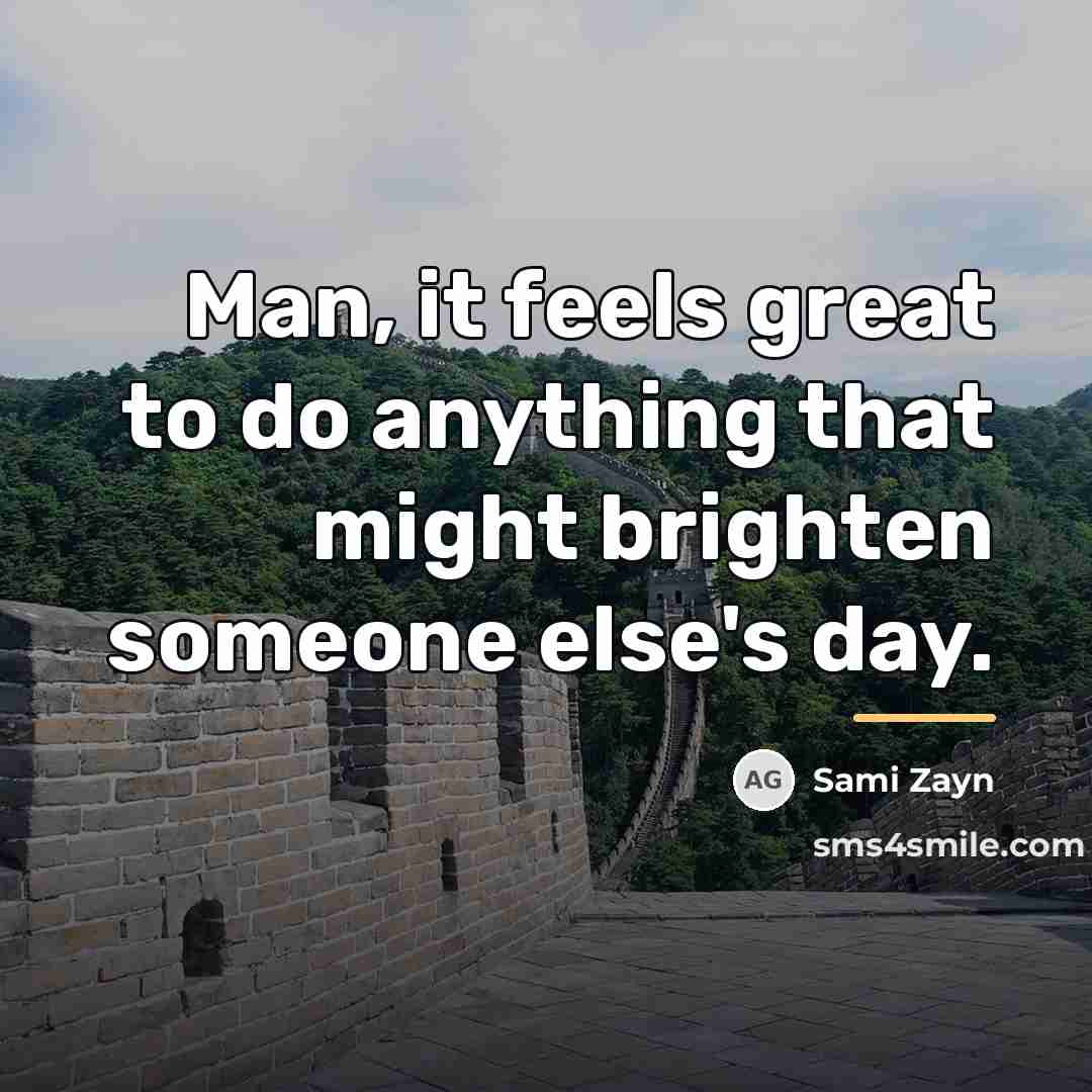 “Man, it feels great to do anything that might brighten…” quote by Sami Zayn