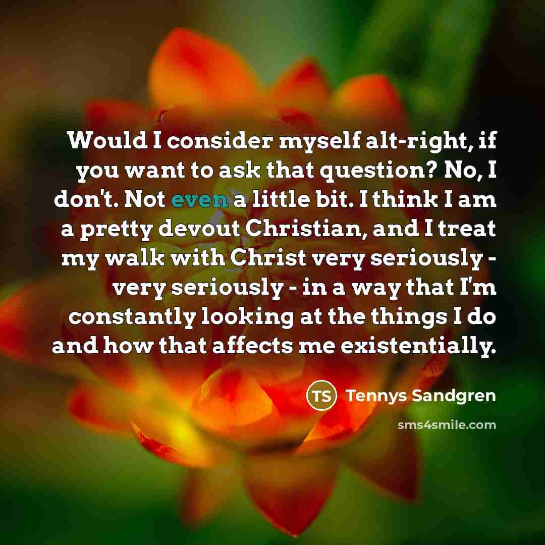 “Would I consider myself alt-right, if you want to ask…” quote by Tennys Sandgren